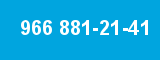 966 881-21-41